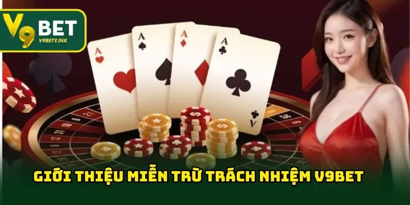 Giới thiệu miễn trừ trách nhiệm V9BET