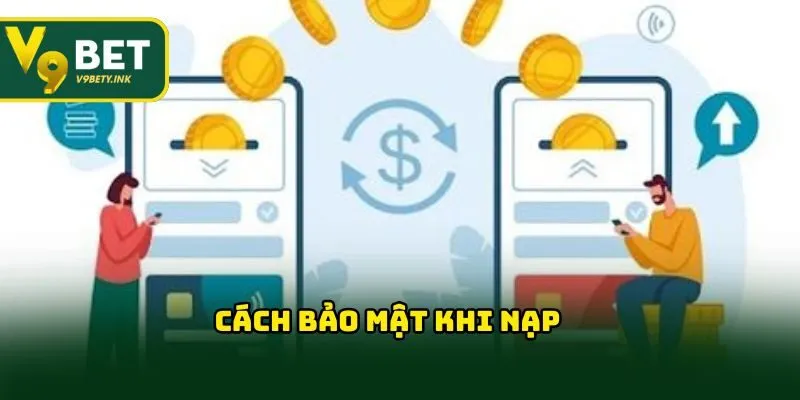 Cách bảo mật khi nạp