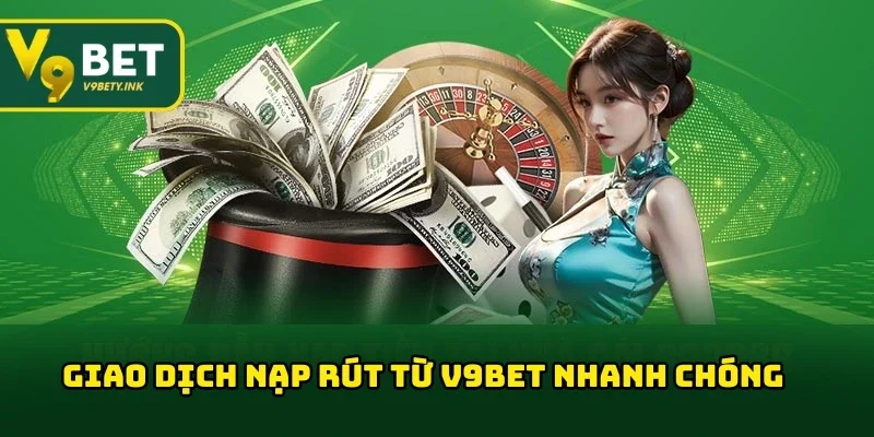 Giao dịch nạp rút từ thương hiệu nhanh chóng