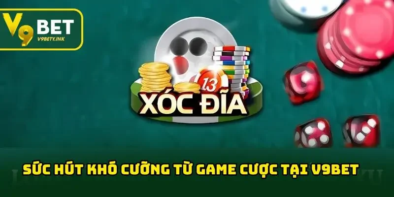 Sức hút khó cưỡng từ game cược tại V9BET